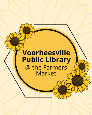 Sunflowers surround the words Voorheesville Public Library@ the Farmers Market with yellow ocre tones.