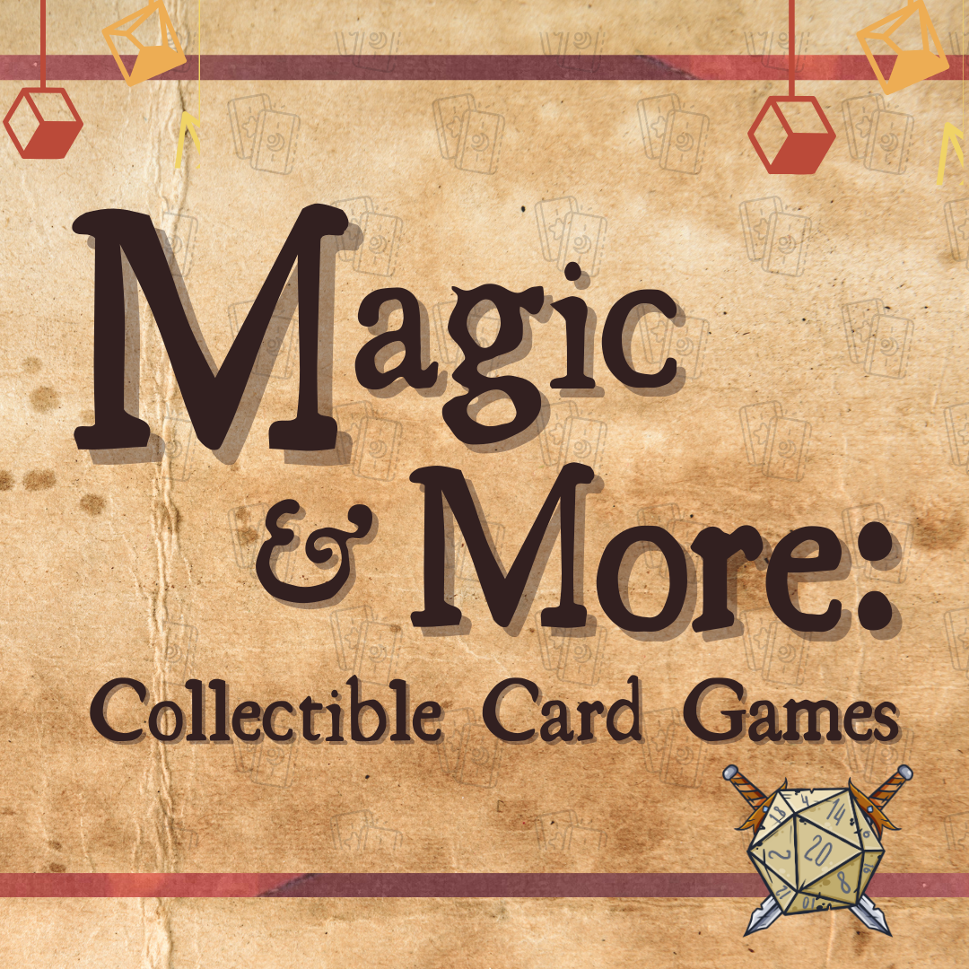 Aged paper background with antiqued words saying, Magic and More Collectible Card Games